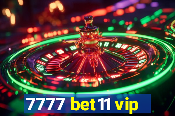 7777 bet11 vip