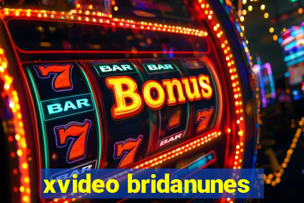 xvideo bridanunes