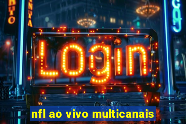 nfl ao vivo multicanais