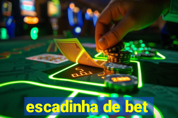 escadinha de bet