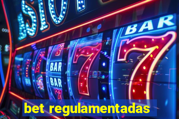 bet regulamentadas