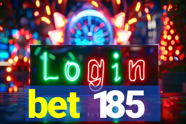 bet 185