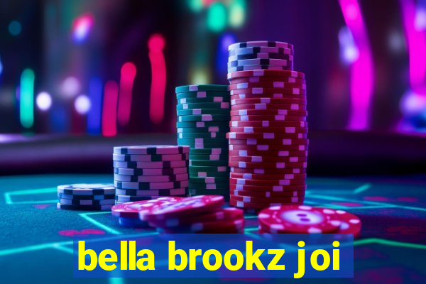 bella brookz joi