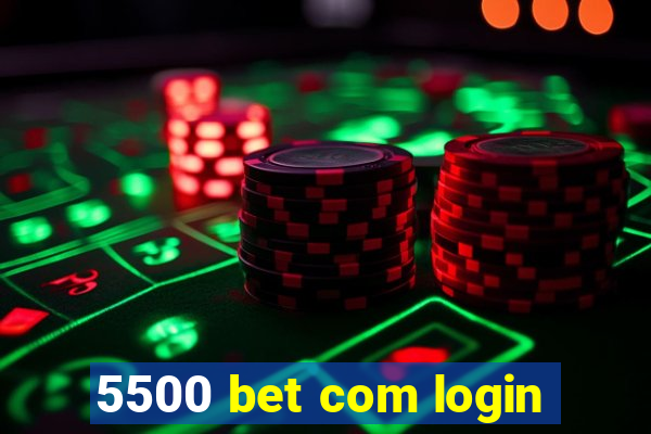 5500 bet com login