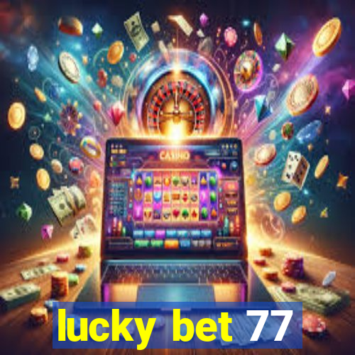 lucky bet 77