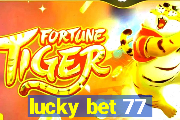 lucky bet 77