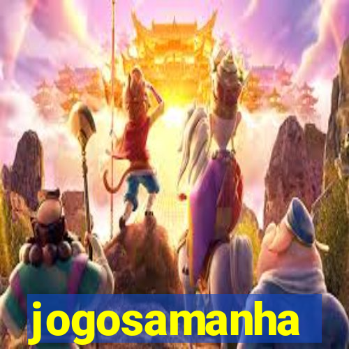 jogosamanha