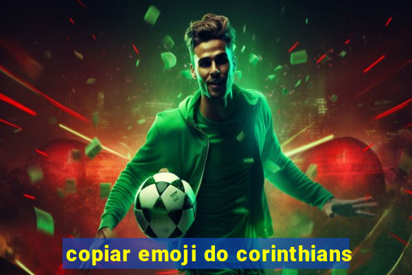 copiar emoji do corinthians