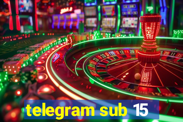 telegram sub 15