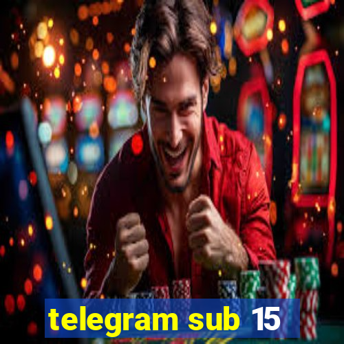 telegram sub 15