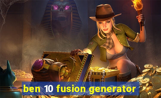 ben 10 fusion generator