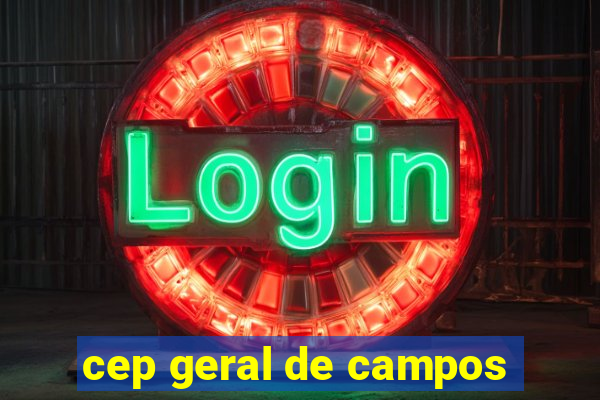 cep geral de campos