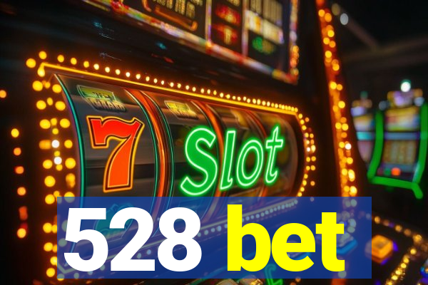 528 bet