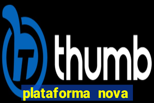 plataforma nova pagando bet