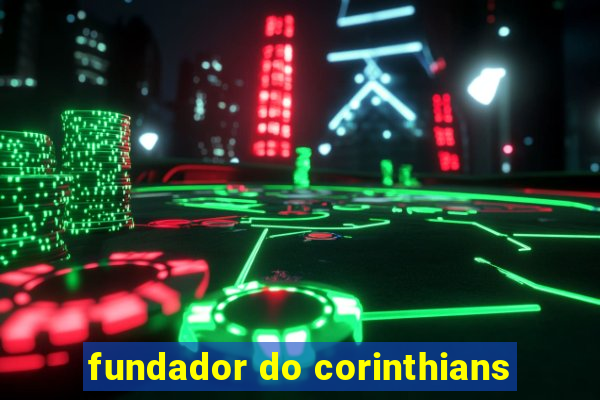 fundador do corinthians