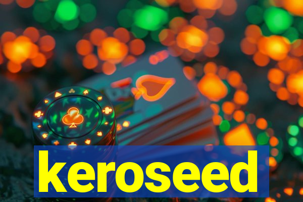 keroseed