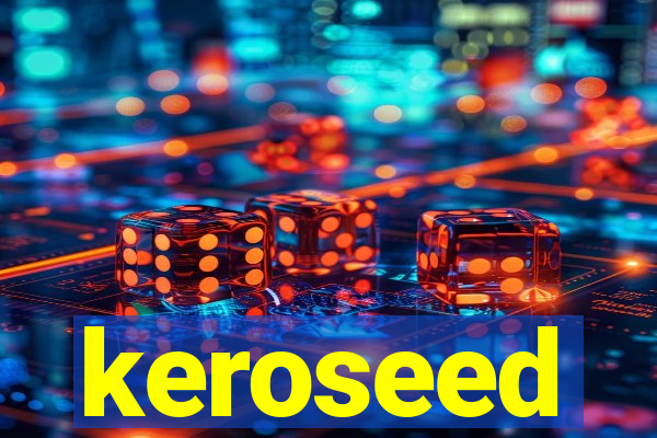 keroseed