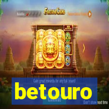 betouro