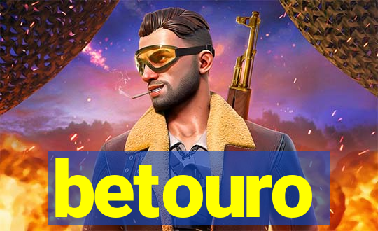 betouro