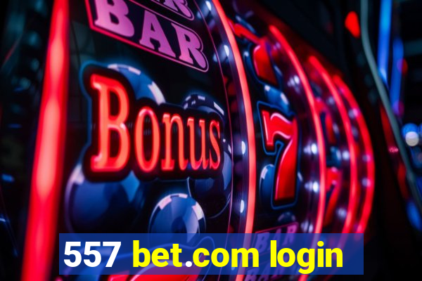 557 bet.com login