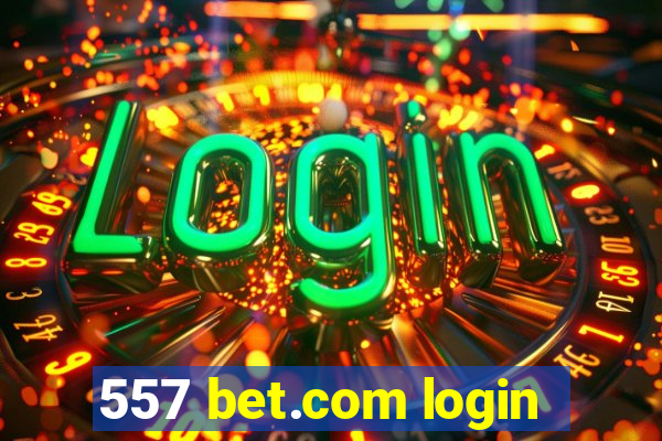 557 bet.com login