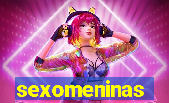 sexomeninas