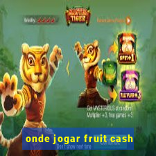 onde jogar fruit cash