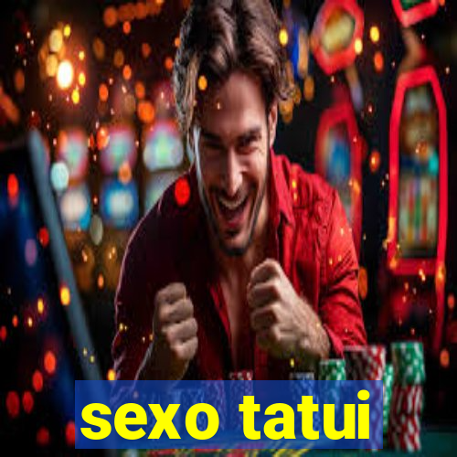 sexo tatui