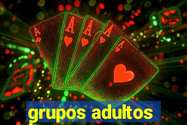 grupos adultos