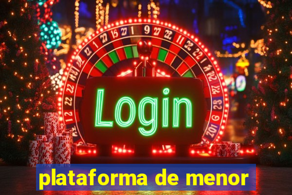 plataforma de menor