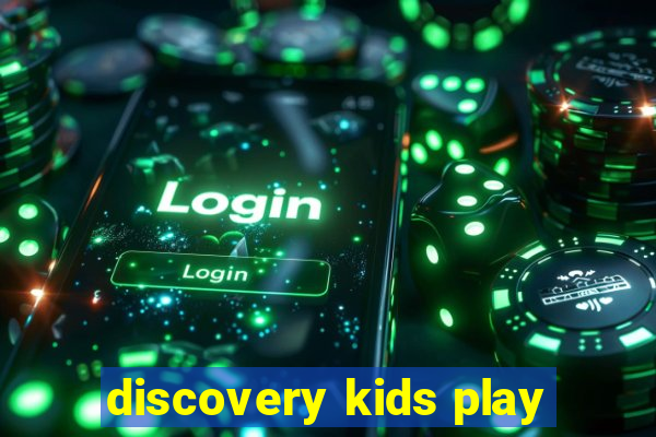 discovery kids play