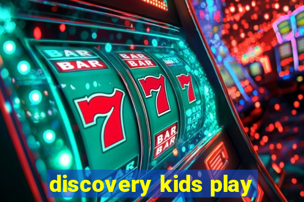 discovery kids play