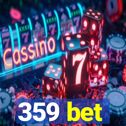 359 bet