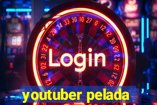 youtuber pelada