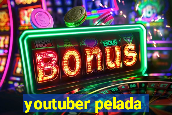 youtuber pelada