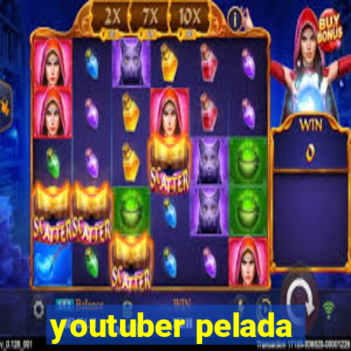 youtuber pelada