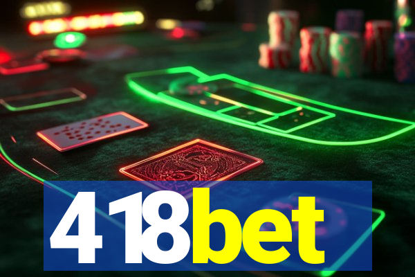 418bet