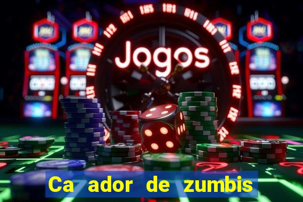 Ca ador de zumbis baixar ca ador de zumbi filme completo dublado