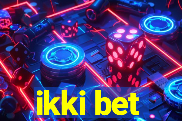 ikki bet