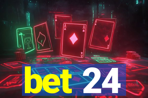 bet 24