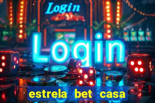 estrela bet casa de aposta