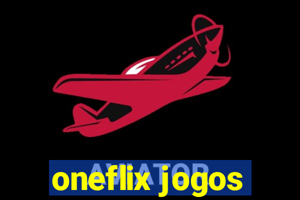 oneflix jogos