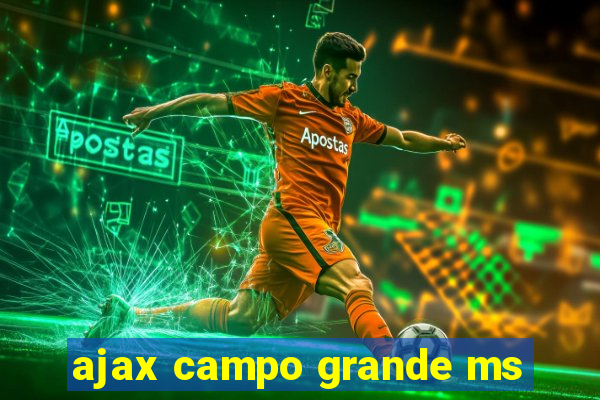 ajax campo grande ms