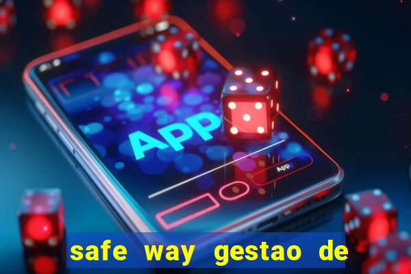 safe way gestao de recursos financeiros