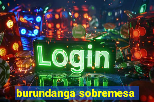 burundanga sobremesa