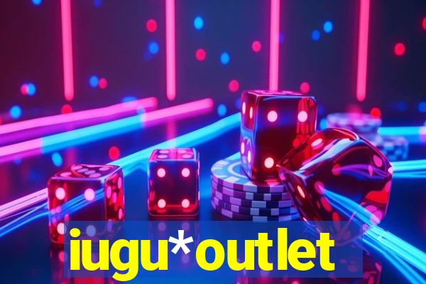 iugu*outlet