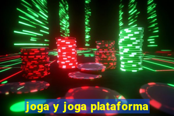 joga y joga plataforma