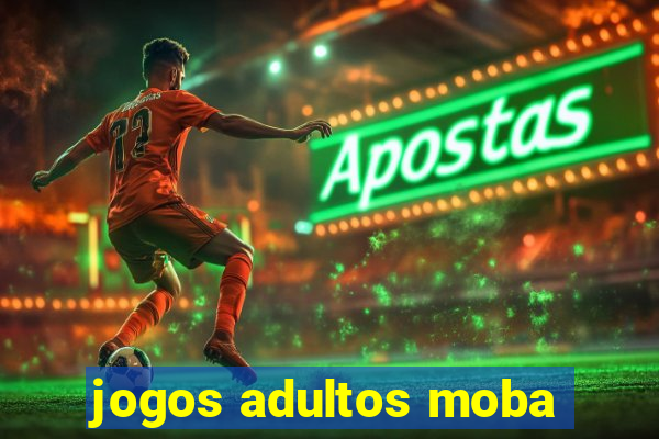 jogos adultos moba