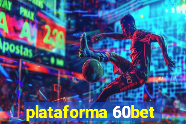 plataforma 60bet