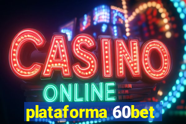 plataforma 60bet